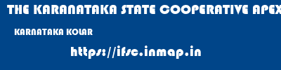 THE KARANATAKA STATE COOPERATIVE APEX BANK LIMITED  KARNATAKA KOLAR    ifsc code